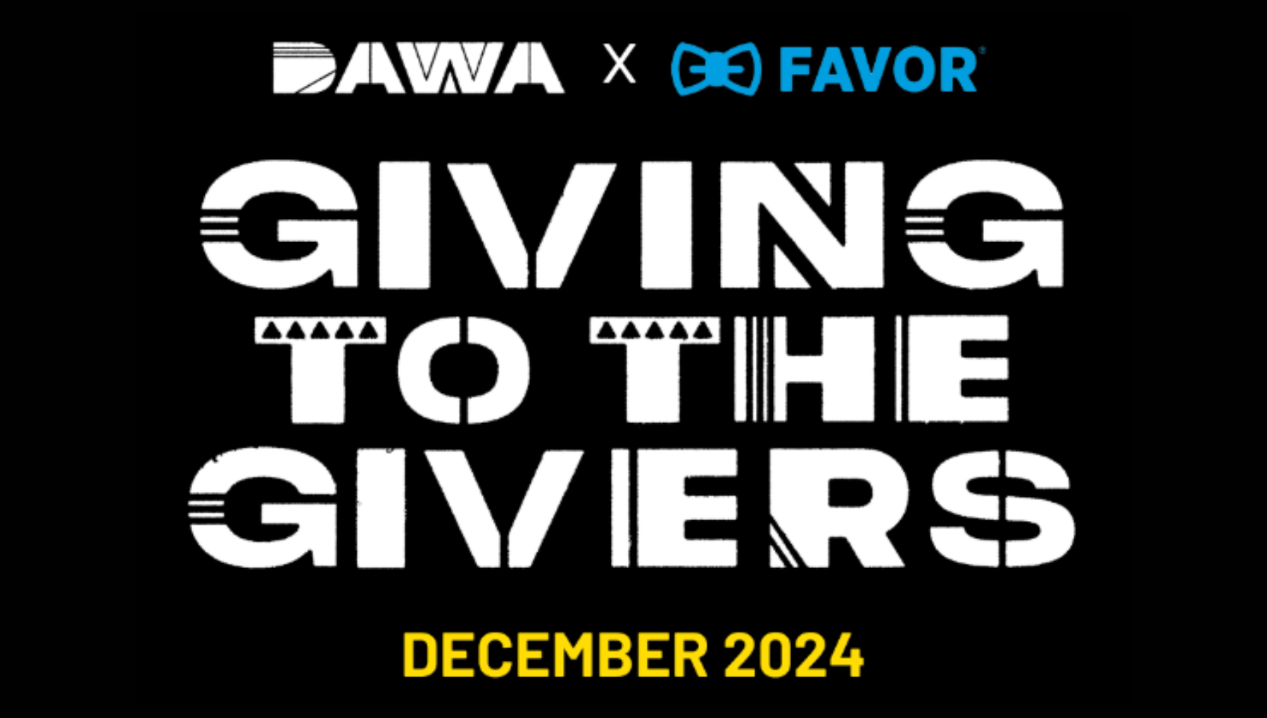 DAWA x FAVOR - Giving to the Givers December 2024